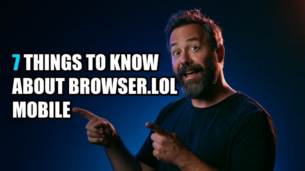 7 Things to Know About browser.lol Mobile