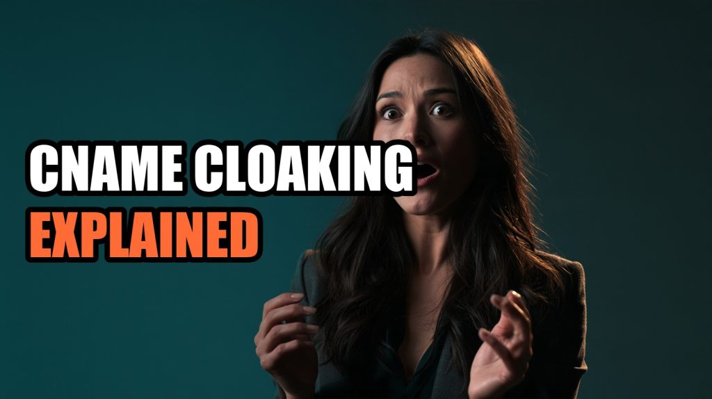 Cname Cloaking Explained: Complete Guide (2026)