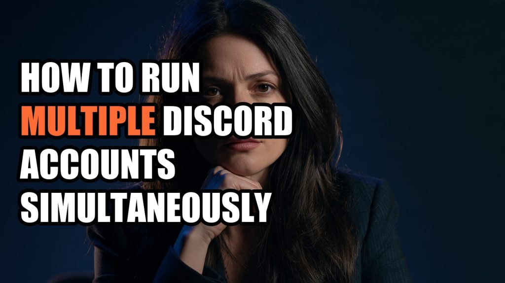 How To Run Multiple Discord Accounts Simultaneously: Step-by-Step Setup Guide (2026)