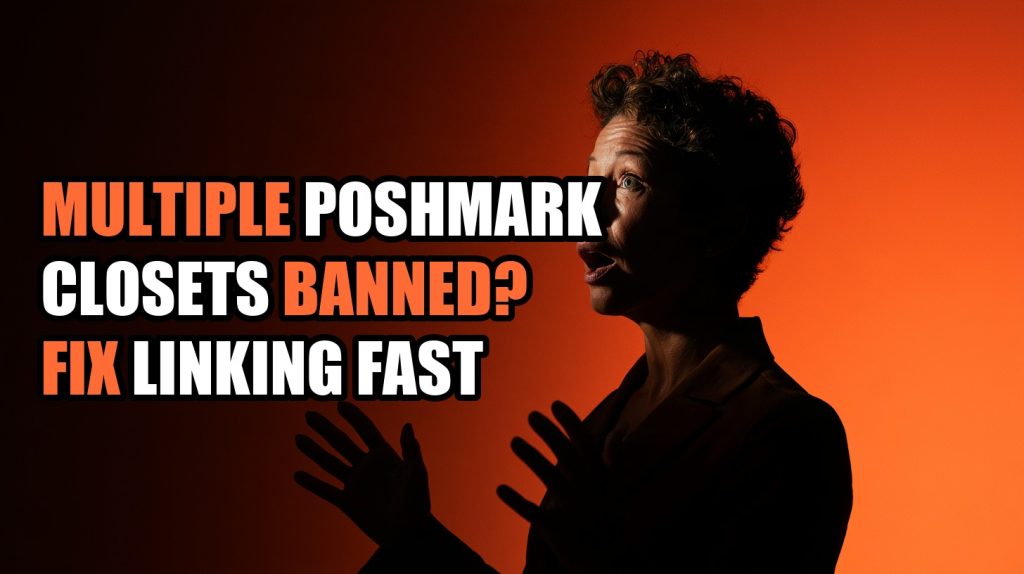 Multiple Poshmark Closets Banned? Fix Linking Fast