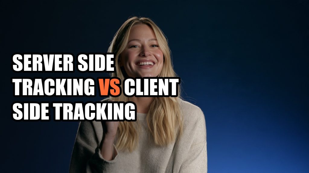 Server Side Tracking Vs Client Side Tracking: Complete Comparison & Alternatives (2026)