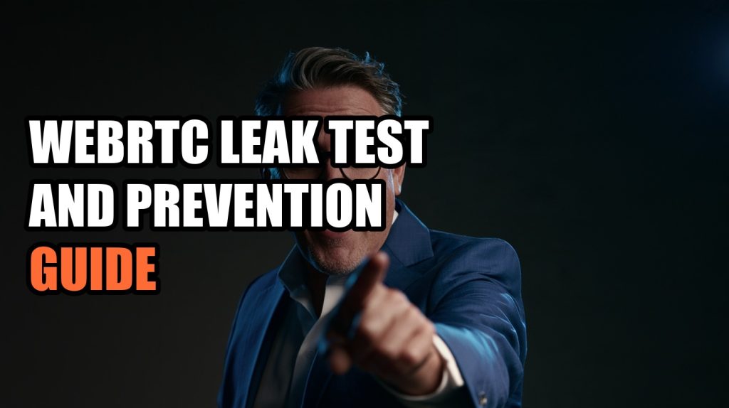 Webrtc Leak Test And Prevention Guide: Complete Guide & Tips (2026)