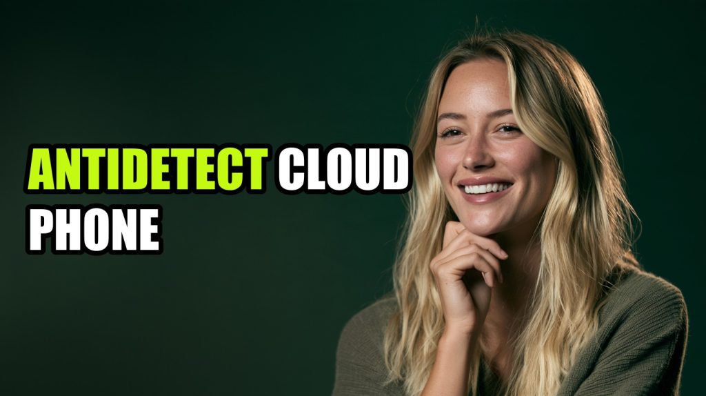 Antidetect Cloud Phone: What It Is and How to Run Many Apps