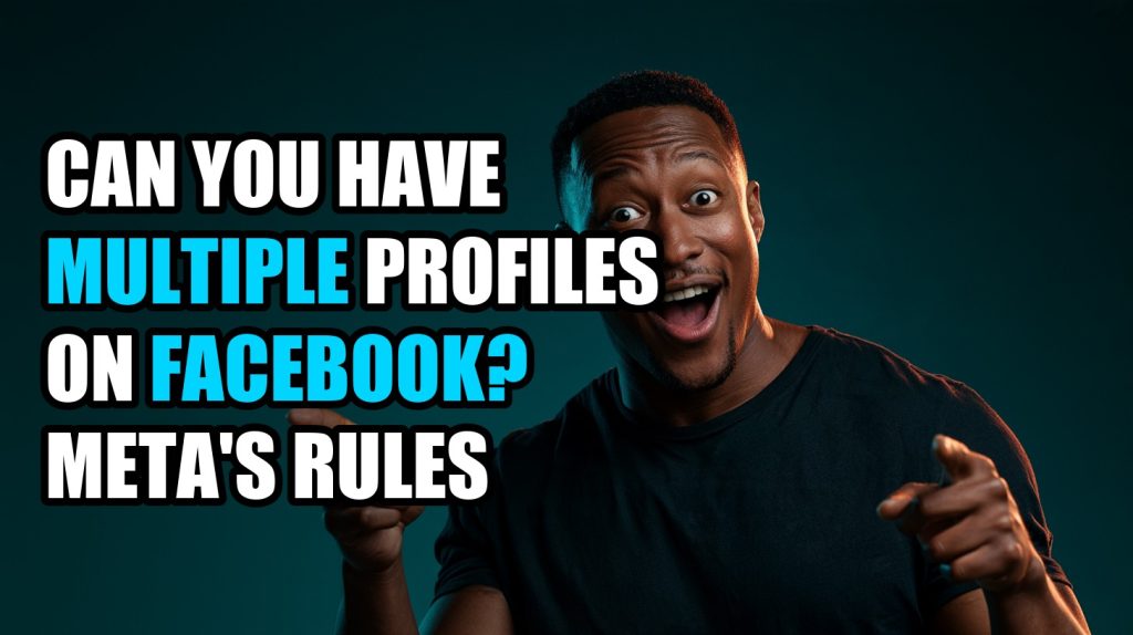 Can You Have Multiple Profiles on Facebook? Meta’s Rules