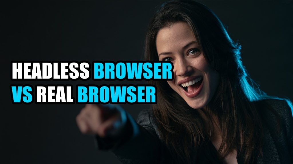 Headless Browser vs Real Browser: Honest Comparison