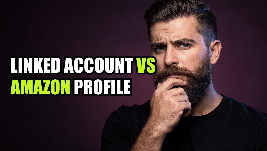 Linked Account vs Amazon Profile: Honest Comparison