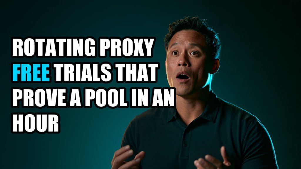 Rotating Proxy Free Trials That Prove a Pool in an Hour