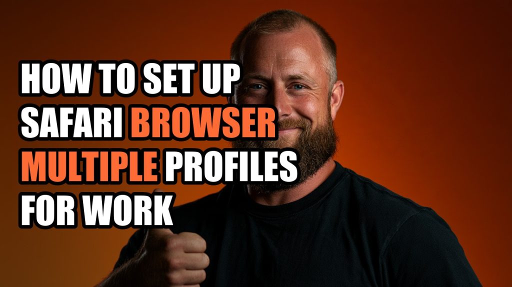 How to Set Up Safari Browser Multiple Profiles for Work