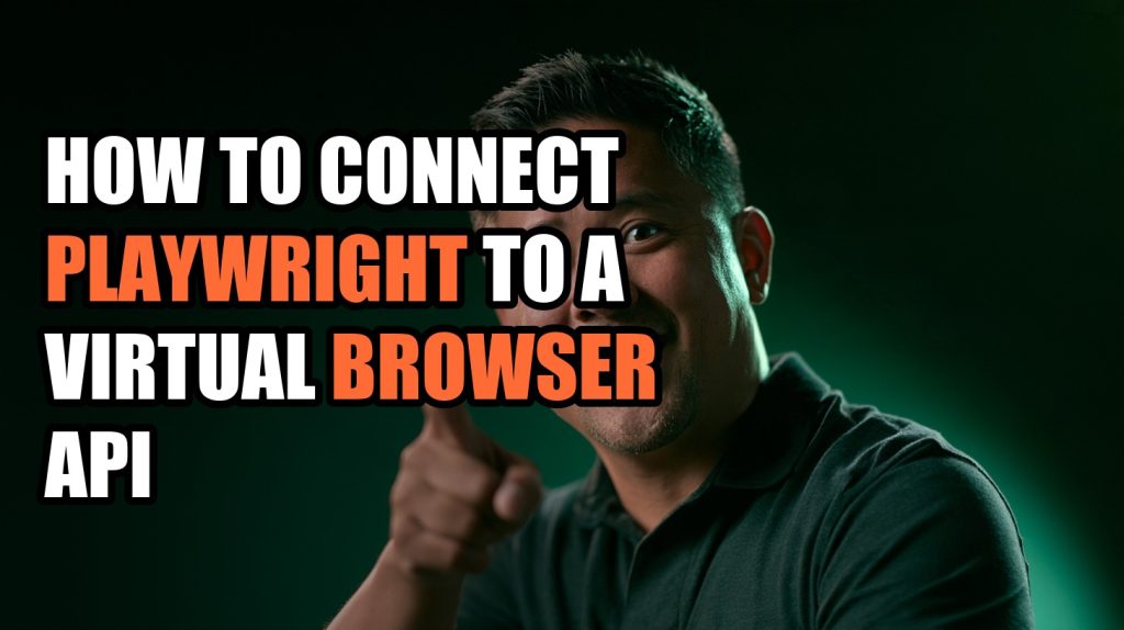 How to Connect Playwright to a Virtual Browser API