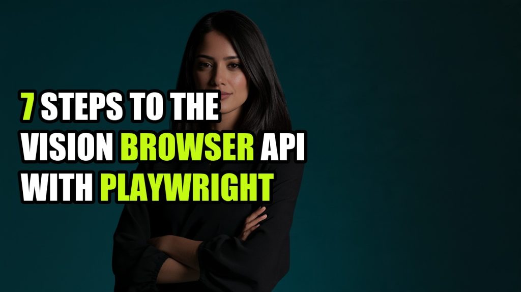 7 Steps to the Vision Browser API With Playwright
